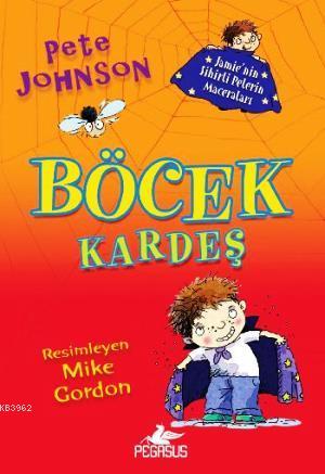 Böcek Kardeş 1 - Jamienin Sihirli Pelerin Maceraları - Kitapiks.com