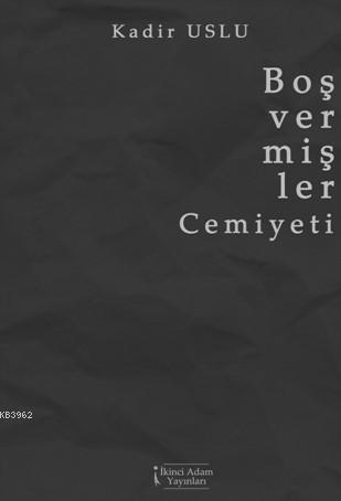 Boş Vermişler Cemiyeti - Kitapiks.com