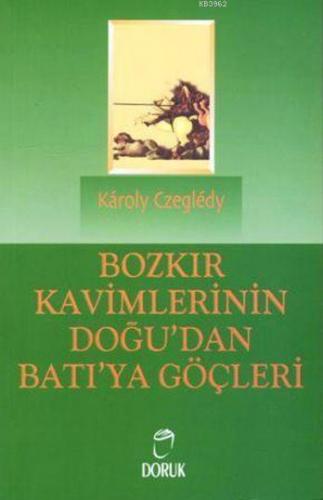 Bozkır Kavimlerinin Doğu'dan Batı'ya Göçleri - Kitapiks.com