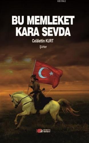Bu Memleket Kara Sevda; Şiirler