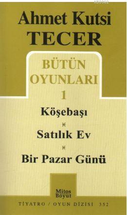 Bütün Oyunları 1 Köşebaşı-Satılık Ev-Bir Pazar Günü - Kitapiks.com