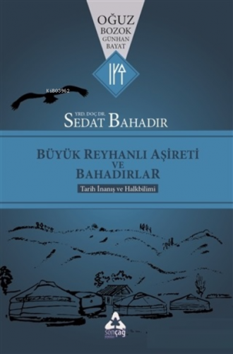 Büyük Reyhanlı Aşireti ve Bahadırlar ;Tarih İnanış ve Halkbilimi - Kit
