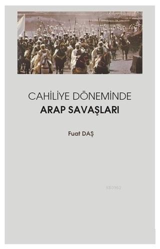 Cahiliye Döneminde Arap Savaşları - Kitapiks.com