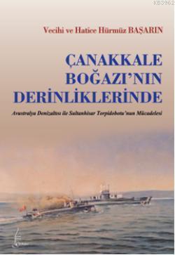 Çanakkale Boğazının Derinliklerinde - Kitapiks.com