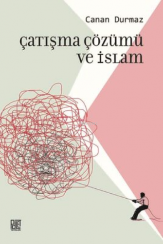 Çatışma Çözümü Ve İslam - Kitapiks.com