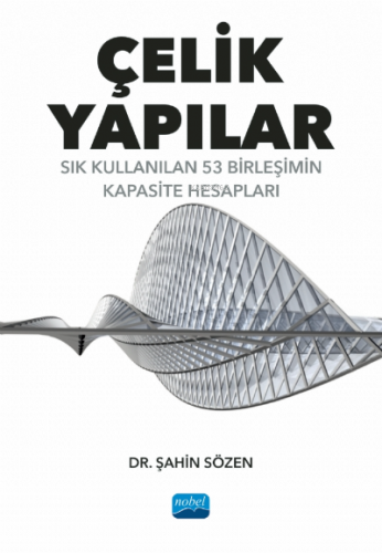 Çelik Yapılar- Sık Kullanılan 53 Birleşimin Kapasite Hesapları - Kitap