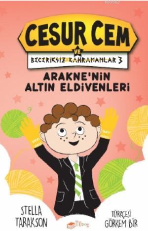 Cesur Cem ve Beceriksiz Kahramanlar-3; Arakne'nin Altın Eldivenleri - 