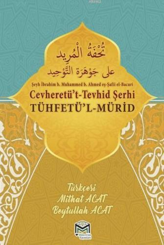 Cevheretü't-Tevhid Şerhi Tühfetü'l-Mürid Tercümesi (Türkçe-Arapça) - K
