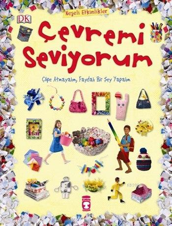 Çevremi Seviyorum; Neşeli Etkinlikler, 4+ Yaş - Kitapiks.com