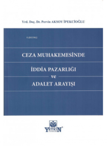 Ceza Muhakemesinde İddia Pazarlığı