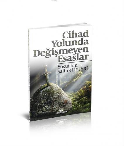 Cihad Yolunda Değişmeyen Esaslar - Kitapiks.com