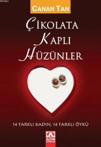 Çikolata Kaplı Hüzünler; 14 Farklı Kadın, 14 Farklı Öykü - Kitapiks.co