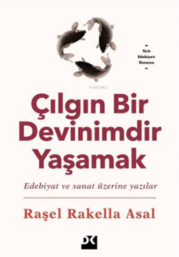 Çılgın Bir Devinimdir Yaşamak - Kitapiks.com