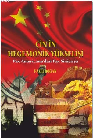 Çin'in Hegemonik Yükselişi; Pax Americana'dan Pax Sinica'ya - Kitapiks