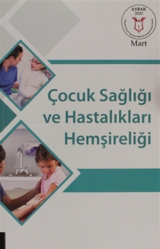 Çocuk Sağlığı ve Hastalıkları Hemşireliği - Kitapiks.com