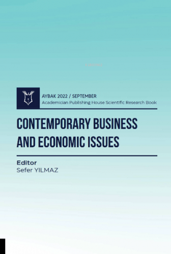 Contemporary Business and Economic Issues ( AYBAK 2022 Eylül ) - Kitap