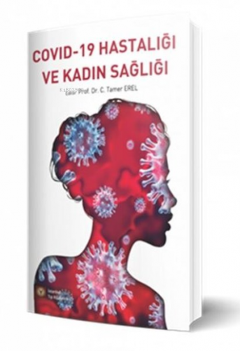 Covid-19 Hastalığı ve Kadın Sağlığı - Kitapiks.com
