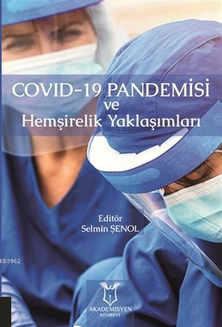 Covid-19 Pandemisi ve Hemşirelik Yaklaşımları - Kitapiks.com