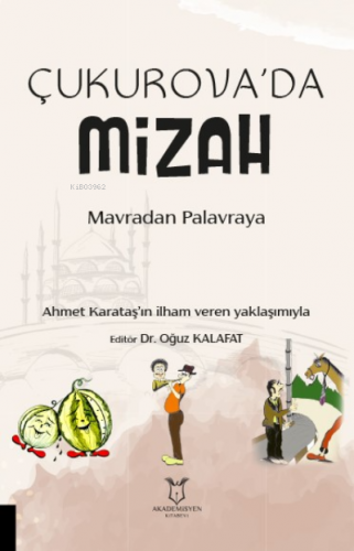 Çukurova’da Mizah ;Mavradan Palavraya