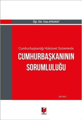 Cumhurbaşkanlığı Hükümet Sisteminde Cumhurbaşkanının Sorumluluğu - Kit