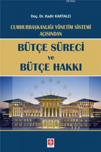 Cumhurbaşkanlığı Yönetim Sistemi Açılışından Bütçe Süreci ve Bütçe Hakkı