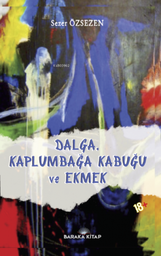 Dalga, Kaplumbağa Kabuğu ve Ekmek - Kitapiks.com