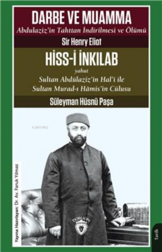 Darbe ve Muamma Abdulaziz’in Tahttan İndirilmesi ve Ölümü - Kitapiks.c
