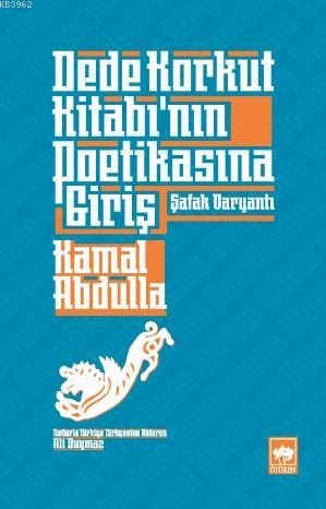 Dede Korkut Kitabı'nın Poetikasına Giriş - Kitapiks.com