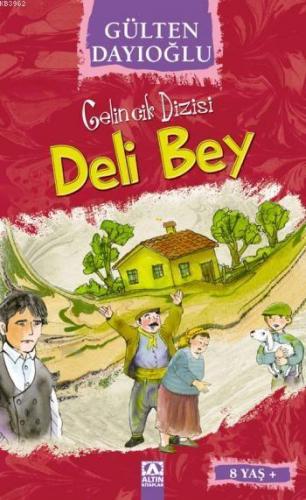 Deli Bey (8+ Yaş); Gelincik Dizisi - Kitapiks.com
