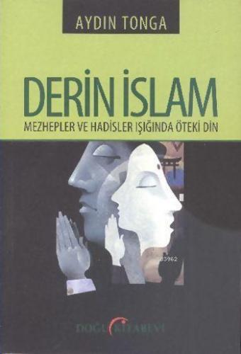 Derin İslam; Mezhepler ve Hadisler Işığında Öteki Din - Kitapiks.com