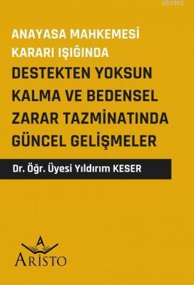Destekten Yoksun Kalma ve Bedensel Zarar Tazminatında Güncel Gelişmeler; Anayasa Mahkemesi Kararı Işığında