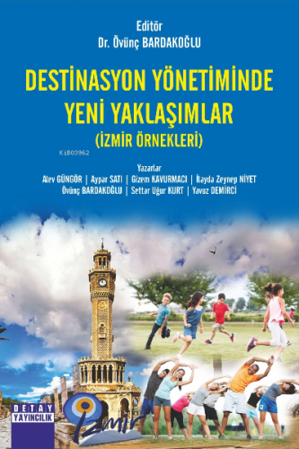 Destinasyon Yönetiminde Yeni Yaklaşımlar (İzmir Örnekleri) - Kitapiks.