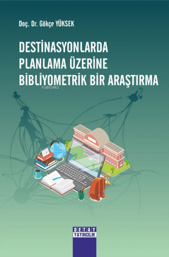 Destinasyonlarda Planlama Üzerine Bibliyometrik Bir Araştırma