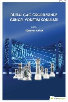 Dijital Çağ Örgütlerinde Güncel Yönetim Konuları - Kitapiks.com