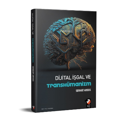 Dijital İşgal Ve Trushümanizm - Kitapiks.com