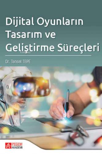 Dijital Oyunların Tasarım ve Geliştirme Süreçleri - Kitapiks.com