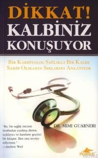 Dikkat! Kalbiniz Konuşuyor; Bir Kadın Sosyolog Sağlıklı Bir Kalbe Sahip Olmanın Sırlarını Anlatıyor