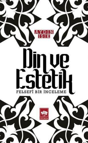 Din ve Estetik; Felsefi Bir İnceleme - Kitapiks.com