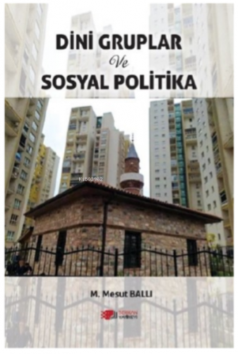 Dini Gruplar Ve Sosyal Politika - Kitapiks.com