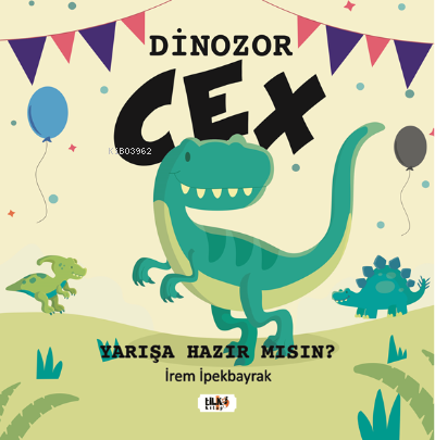 Dinozor Cex;Yarışa Hazır Mısın? - Kitapiks.com