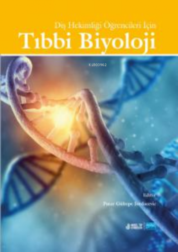 Diş Hekimliği Öğrencileri İçin Tıbbi Biyoloji Ve Genetik - Kitapiks.co