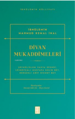 Divan Mukaddimeleri;Şeyhülislâm Yahya Efendi, Leskofçalı Mustafa Gâlib Bey, Hersekli Ârif Hikmet Bey