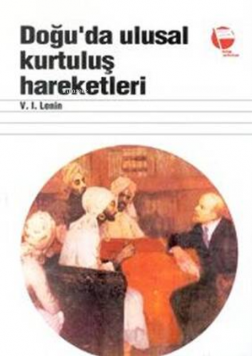 Doğu’da Ulusal Kurtuluş Hareketleri - Kitapiks.com