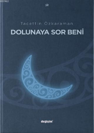 Dolunaya Sor Beni