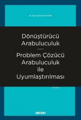 Dönüştürücü Arabuluculuk - Problem Çözücü Arabuluculuk ile Uyumlaştırılması