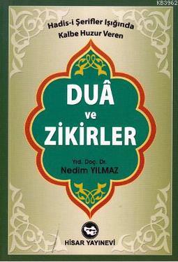Dua ve Zikirler; Hadis-i Şerifler Işığında Kalbe Huzur Veren - Kitapik