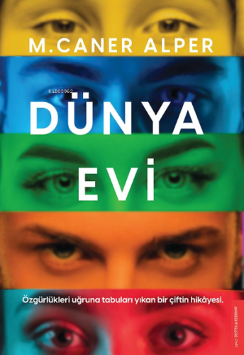 Dünya Evi;Özgürlükleri Uğruna Tabuları Yıkan Bir Çiftin Hikâyesi - Kit