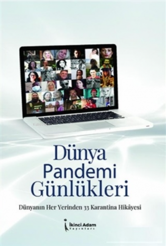 Dünya Pandemi Günlükleri;Dünyanın Her Yerinden 33 Karantina Hikayesi