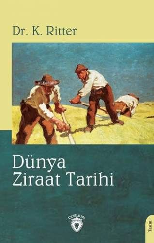 Dünya Ziraat Tarihi - Kitapiks.com