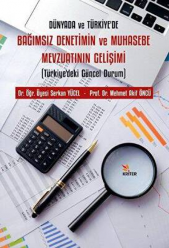 Dünyada ve Türkiye’de Bağımsız Denetimin ve Muhasebe Mevzuatının Geliş